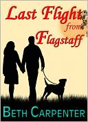 Last Flight From Flagstaff (Choices by Beth Carpenter: NOOK Book Cover