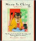 Meow Te Ching: The Way to Contentment, Serenity, and Getting What You Want