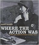 download Where the Action Was : Women War Correspondents in World War II book