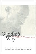 Gandhi's Way: A Handbook of Conflict Resolution
