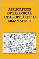 Applications of Biological Anthropology to Human Affairs