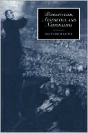Romanticism, Aesthetics, and Nationalism