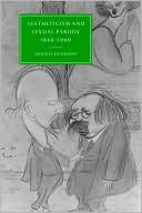 Aestheticism and Sexual Parody 1840-1940