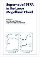 download Supernova 1987A in the Large Magellanic Cloud : Proceedings of the Fourth George Mason Astrophysics Workshop held at the George Mason University, Fairfax, Viginia, 12-14 October, 1987 book