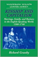 Kinship and Capitalism: Marriage, Family, and Business in the English-Speaking World, 1580-1740