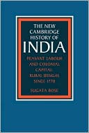 Peasant Labour and Colonial Capital: Rural Bengal since 1770