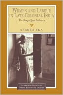 Women and Labour in Late Colonial India: The Bengal Jute Industry