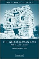 download The Greco-Roman East : Politics, Culture, Society book