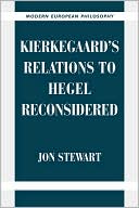 Kierkegaard's Relations to Hegel Reconsidered by Jon Stewart: Book Cover