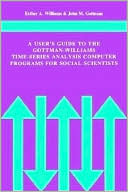 A User's Guide to the Gottman-Williams Time-Series Analysis Computer Programs for Social Scientists