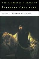 The Cambridge History of Literary Criticism, Volume 1: Classical Criticism