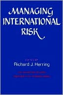Managing International Risk: Essays Commissioned in Honor of the Centenary of the Wharton School, University of Pennsylvania