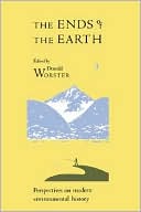 The Ends of the Earth: Perspectives on Modern Environmental History