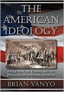 The American Ideology by Brian Vanyo: NOOK Book Cover