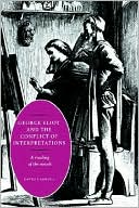 George Eliot and the Conflict of Interpretations: A Reading of the Novels