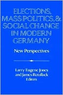 Elections, Mass Politics and Social Change in Modern Germany: New Perspectives