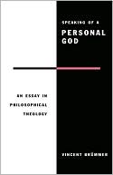 Speaking of a Personal God: An Essay in Philosophical Theology