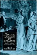 Literature, Education, and Romanticism: Reading as Social Practice, 1780-1832