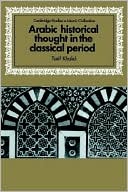 Arabic Historical Thought in the Classical Period
