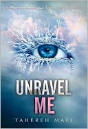 Unravel Me by Tahereh Mafi: Book Cover