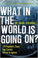 What In the World Is Going On? by David Jeremiah: NOOK Book Cover