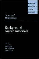 Descartes' Meditations: Background Source Materials