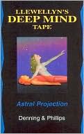 Llewellyn's Deep Mind Tape: Astral Projection