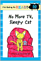 I'm Going to Read (Level 1): No More TV, Sleepy Cat