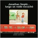 Jonathan limpio... luego un ruido escucho