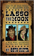 Lasso the Moon by Beth Ciotta: NOOK Book Cover