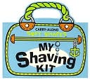 My Shaving Kit: Tote-Along Soft Shapes