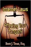 Internet Laws Affecting Your Company