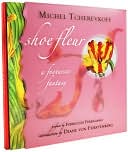 Shoe Fleur: A Footwear Fantasy