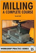 Milling: A Complete Course