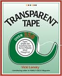 Transparent Tape: Over 350 Super, Simple and Surprising Uses You've Probably Never Thought Of