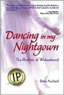 download Dancing in My Nightgown : The Rhythms of Widowhood book