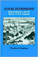 Nature Incorporated: Industrialization and the Waters of New England