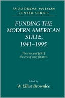 Funding the Modern American State, 1941-1995: The Rise and Fall of the Era of Easy Finance