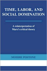 Time, Labor, and Social Domination A Reinterpretation of Marxs 