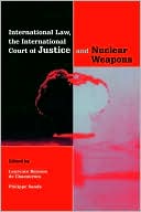 International Law, the International Court of Justice and Nuclear Weapons