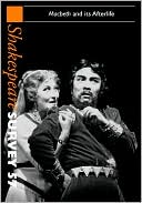 Shakespeare Survey: Volume 57, Macbeth and its Afterlife: An Annual Survey of Shakespeare Studies and Production