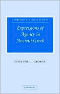 Expressions of Agency in Ancient Greek