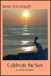 Celebrate the Sun; A Love Story