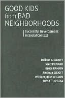 Good Kids from Bad Neighborhoods: Successful Development in Social Context