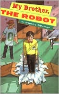 My Brother, the Robot