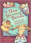 The Three Spinning Fairies: A Tale from the Brothers Grimm