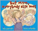But Mom, Everyone Else Does