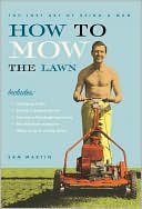 How to Mow the Lawn: The Lost Art of Being a Man