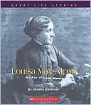 Louisa May Alcott: Author of Little Women