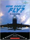 How Does It Fly?: The Science of Flight